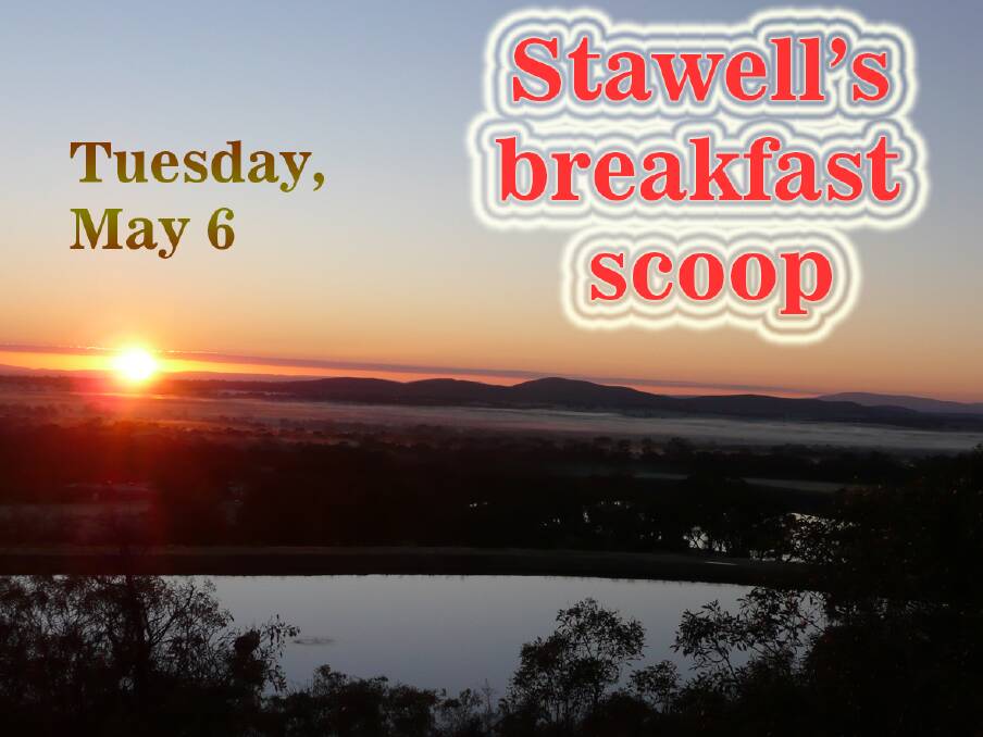 Stawell's breakfast scoop - May 6