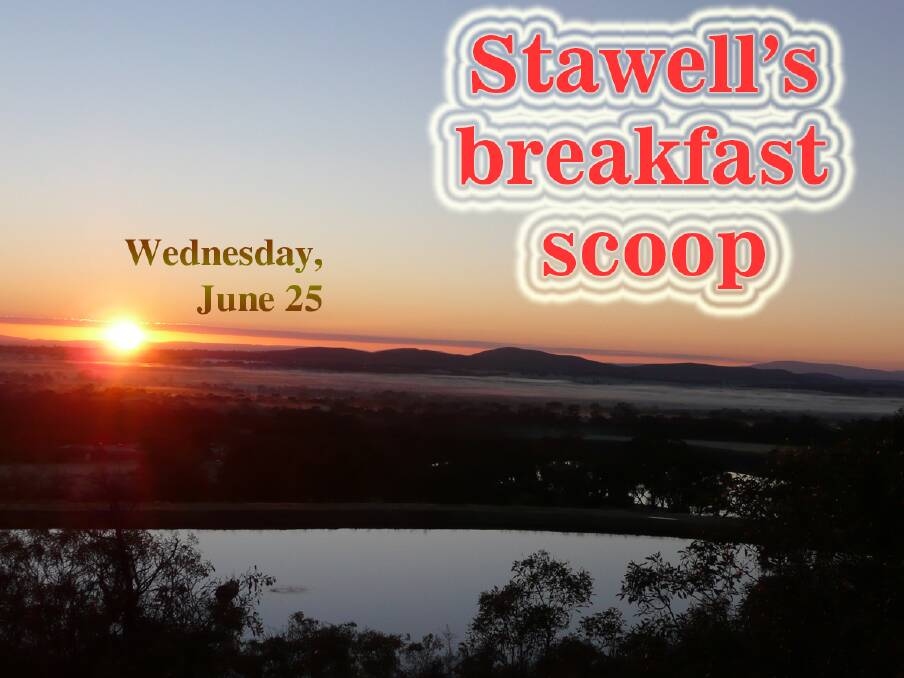 Stawell's breakfast scoop - June 25