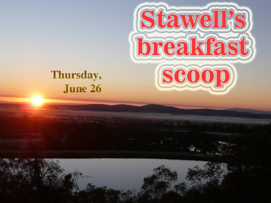 Stawell's breakfast scoop - 26 June